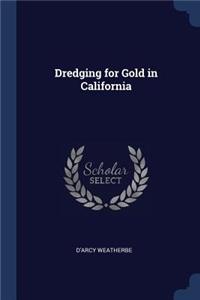 Dredging for Gold in California