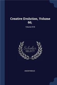 Creative Evolution, Volume 66;; Volume 918