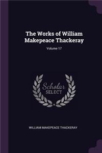 The Works of William Makepeace Thackeray; Volume 17