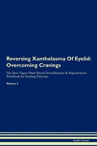 Reversing Xanthelasma Of Eyelid