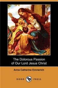 Dolorous Passion of Our Lord Jesus Christ