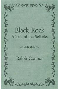 Black Rock - A Tale of the Selkirks