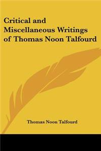 Critical and Miscellaneous Writings of Thomas Noon Talfourd