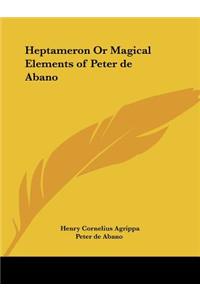 Heptameron Or Magical Elements of Peter de Abano