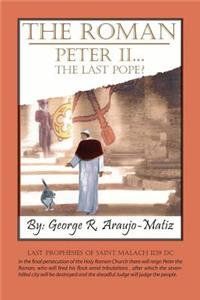 The Roman Peter II...The Last Pope?