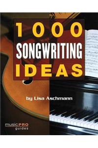 1000 Songwriting Ideas