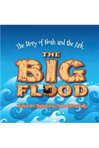 The Big Flood: The Story of Noah and the Ark