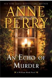 An Echo Of Murder: A William Monk #23