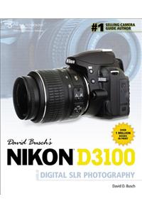 David Busch's Nikon D3100 Guide to Digital SLR Photography