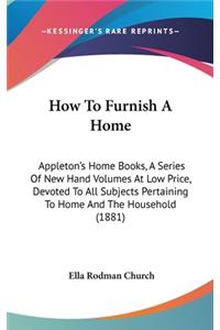 How to Furnish a Home
