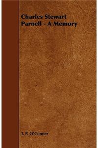 Charles Stewart Parnell - A Memory