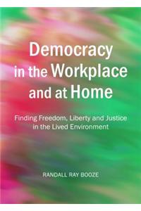 Democracy in the Workplace and at Home