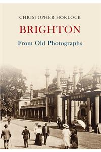 Brighton From Old Photographs