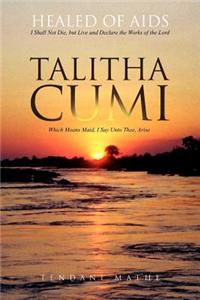 Talitha Cumi: Healed of AIDS