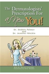 Dermatologists' Prescription for a New You!