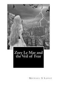 Zoey Le Mar and the Veil of Fear