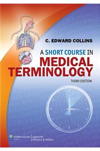 Collins, a Short Course in Medical Terminology 3e Text Plus Prepu Package