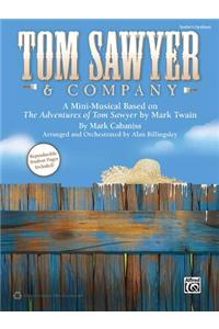 Tom Sawyer & Company: A Mini-Musical Based on the Adventures of Tom Sawyer by Mark Twain (Teacher's Handbook), Book (100% Reproducible)