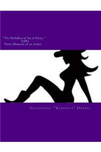 Medallion of Sex & Poetry Vol#1 Poetic Moments of an Author