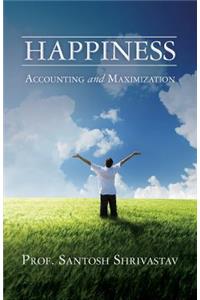 Happiness - Accounting and Maximization