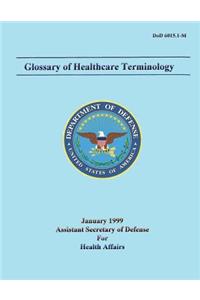 Glossary of Healthcare Terminology (DoD 6015.1-M)