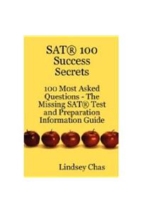 SAT 100 Success Secrets - 100 Most Asked Questions