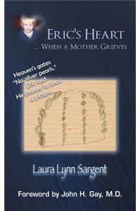 Eric's Heart... When a Mother Grieves