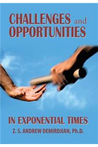 Challenges and Opportunities in Exponential Times