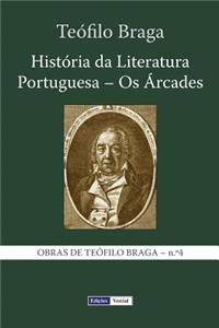 História da Literatura Portuguesa - Os Árcades