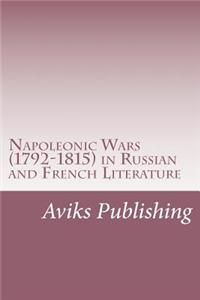 Napoleonic Wars (1792-1815) in Russian and French Literature