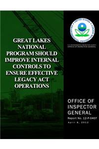 Great Lakes National Program Should Improve Internal Controls to Ensure Effective Legacy Act Operations