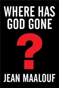 Where Has God Gone?
