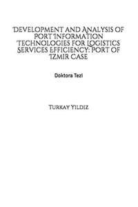 Development and Analysis of Port Information Technologies for Logistics Services Efficiency