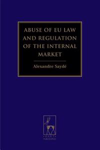 Abuse of Eu Law and Regulation of the Internal Market