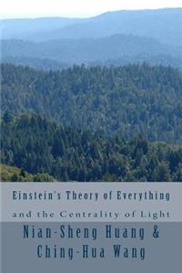 Einstein's Theory of Everything and the Centrality of Light
