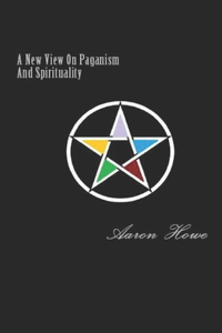 New View On Paganism And Spirituality