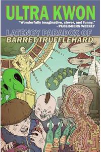 Latency Paradox of Barret Trufflehard