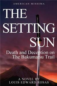 The Setting Sun: Death and Deception on the Bakumatsu Trail