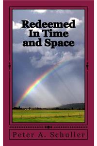 Redeemed In Time and Space