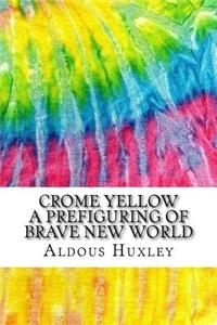 Crome Yellow A Prefiguring of Brave New World