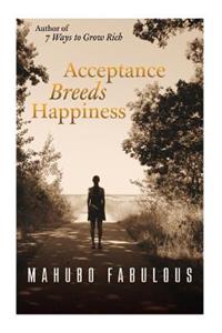 Acceptance Breeds Happiness