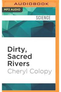 Dirty, Sacred Rivers