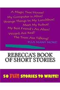 Rebecca's Book Of Short Stories