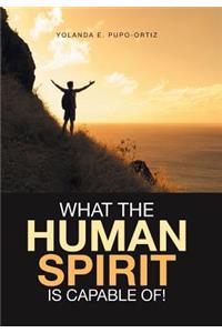 What the Human Spirit Is Capable Of!