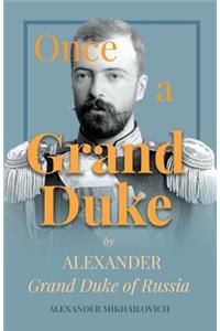 Once a Grand Duke