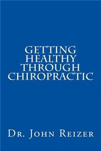 Getting Healthy Through Chiropractic