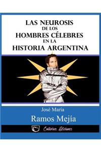 Las neurosis de los hombres celebres en la historia argentina