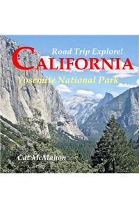 Road Trip Explore! California--Yosemite National Park
