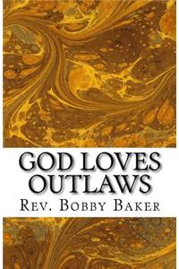 God Loves Outlaws