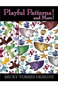 Playful Patterns! and More!